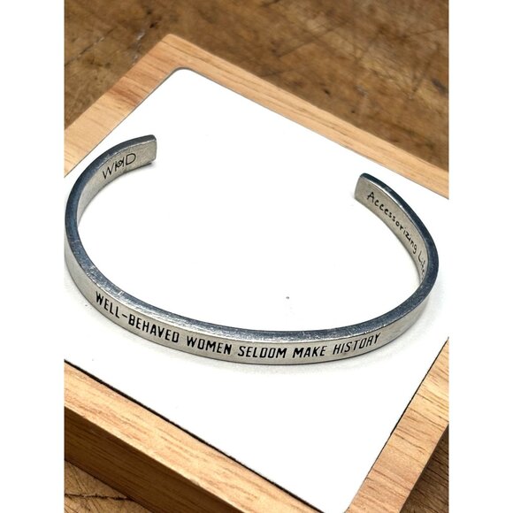 Well-Behaved Women Seldom Make History Silver Cuff Bracelet - Picture 1 of 9